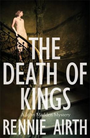 The Death Of Kings by Rennie Airth