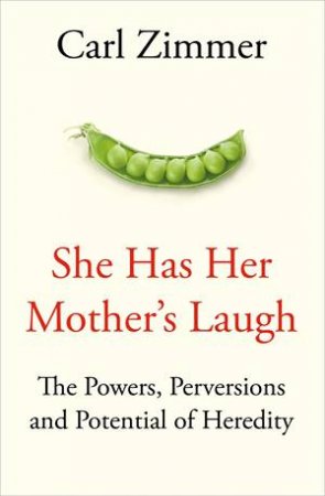 She Has Her Mother's Laugh by Carl Zimmer