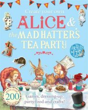 Create Your Own Alice and the Mad Hatters Tea Party