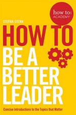 How To Be A Better Leader