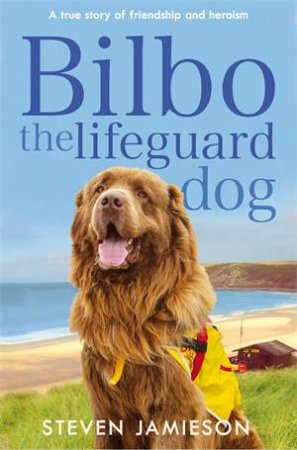 Bilbo The Lifeguard Dog by Steve Jamieson & Steven Jamieson
