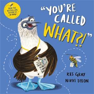 You're Called What? by Kes Gray & Nikki Dyson