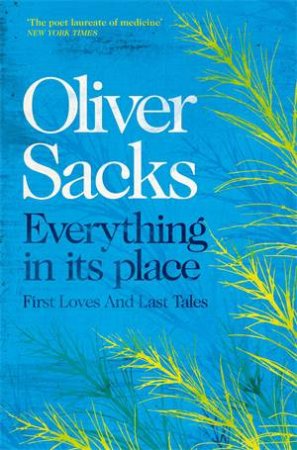 Everything In Its Place by Oliver Sacks