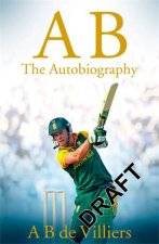 A B De Villiers The Autobiography