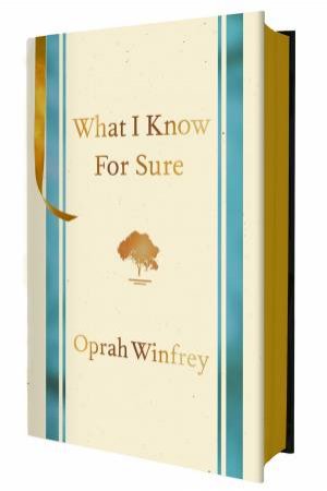 What I Know for Sure by Oprah Winfrey