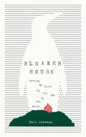 Bleaker House by Nell Stevens