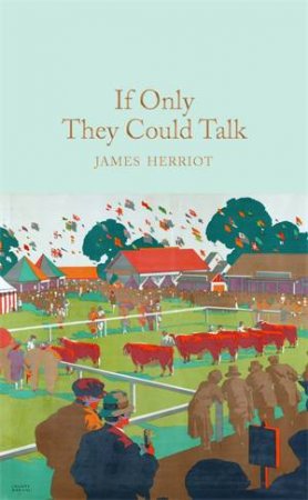 Macmillan Collector's Library: If Only They Could Talk by James Herriot