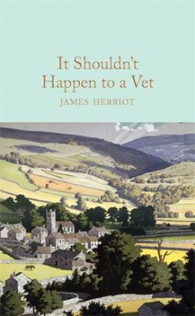 Macmillan Collector's Library: It Shouldn't Happen To A Vet by James Herriot