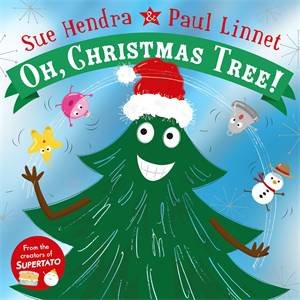 Oh, Christmas Tree! by Sue Hendra & Paul Linnet & Paul Linnet