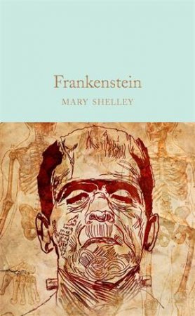 Macmillan Collector's Library: Frankenstein by Mary Shelley