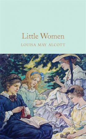 Macmillan Collector's Library: Little Women by Louisa May Alcott