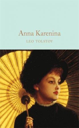 Macmillan Collector's Library: Anna Karenina by Leo Tolstoy