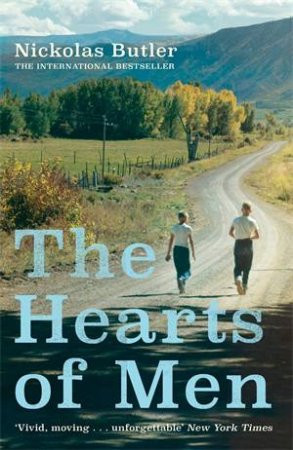 The Hearts Of Men by Nickolas Butler