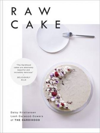 Raw Cake by Daisy Payne & Leah Garwood-Gowers