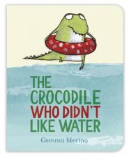 The Crocodile Who Didnt Like Water