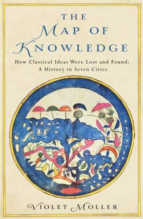 The Map Of Knowledge by Violet Moller