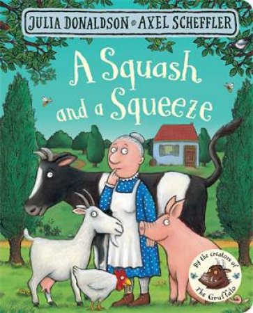 A Squash And A Squeeze by Axel Scheffler & Julia Donaldson