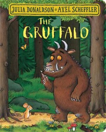 The Gruffalo by Axel Scheffler & Julia Donaldson