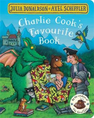 Charlie Cook's Favourite Book by Axel Scheffler & Julia Donaldson