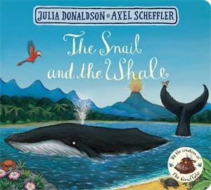 The Snail And The Whale by Axel Scheffler & Julia Donaldson