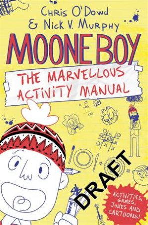 Moone Boy And The Marvellous Activity Manual by Chris O'Dowd & Nick Vincent Murphy