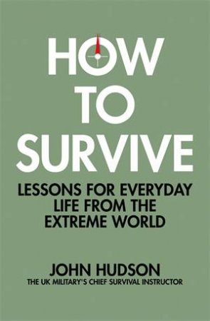 How To Survive by John Hudson