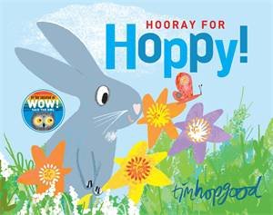 Hooray For Hoppy! by Tim Hopgood