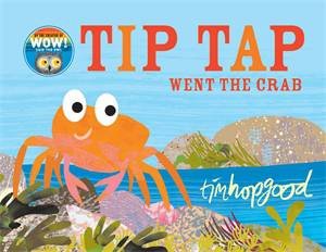 Tip Tap Went The Crab by Tim Hopgood