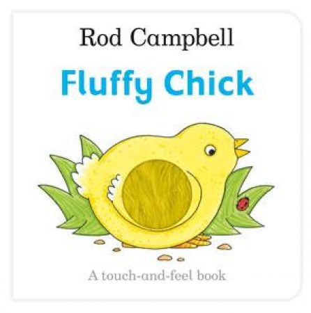 Fluffy Chick by Rod Campbell