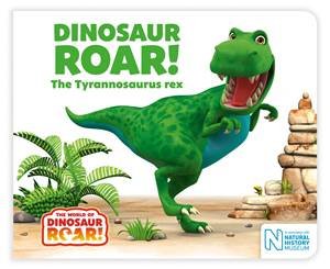 Dinosaur Roar! The Tyrannosaurus Rex by Paul Stickland