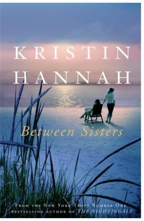 Between Sisters by Kristin Hannah