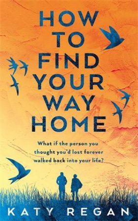 How To Find Your Way Home by Katy Regan