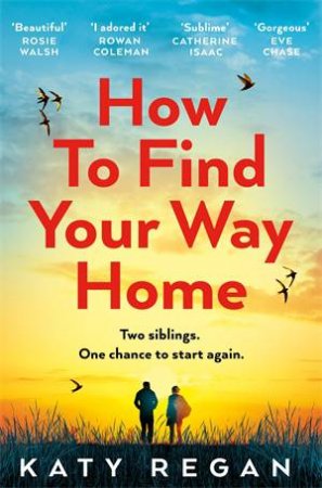 How To Find Your Way Home by Katy Regan
