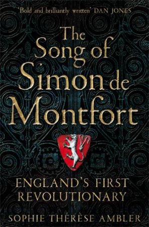 The Song Of Simon De Montfort by Sophie Thérèse Ambler & Sophie Ambler