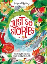 Rudyard Kiplings Just So Stories Retold By Elli Woollard