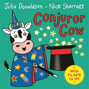 Conjuror Cow by Julia Donaldson & Nick Sharratt