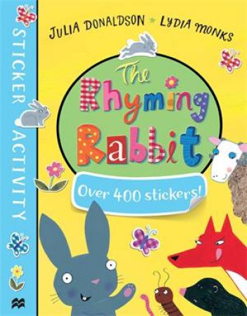 The Rhyming Rabbit Sticker Book by Lydia Monks & Julia Donaldson