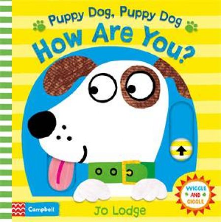 Puppy Dog, Puppy Dog, How Are You? by Jo Lodge & Jo Lodge