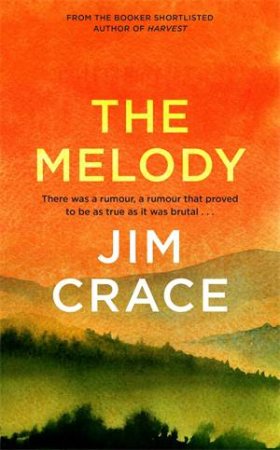 The Melody by Jim Crace
