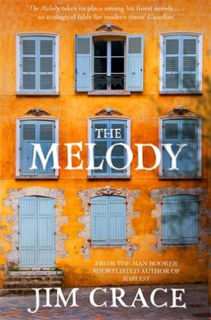 The Melody by Jim Crace