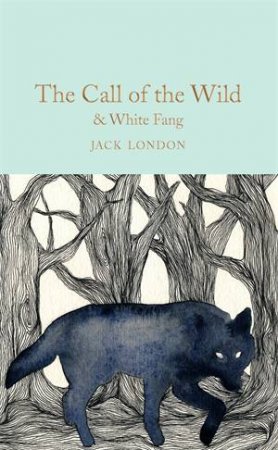 The Call Of The Wild & White Fang by Jack London