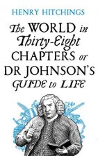 The World In ThirtyEight Chapters Or Dr Johnsons Guide To Life