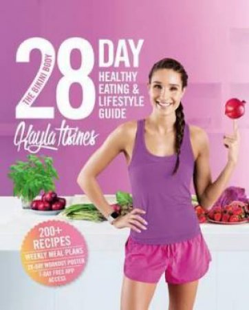 The Bikini Body 28-Day Healthy Eating & Lifestyle Guide by Kayla Itsines