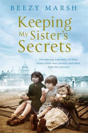Keeping My Sister's Secrets by Beezy Marsh