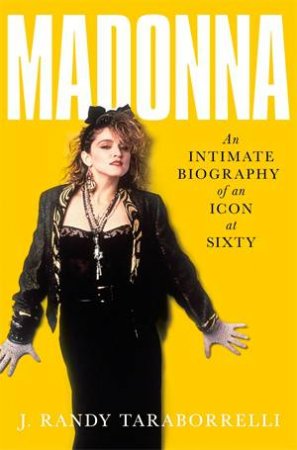 Madonna by J. Randy Taraborrelli