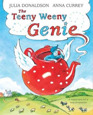 The Teeny Weeny Genie by Julia Donaldson & Anna Currey