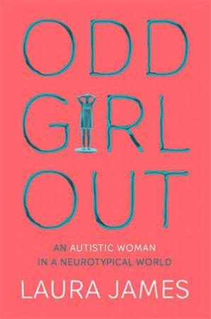 Odd Girl Out by Laura James