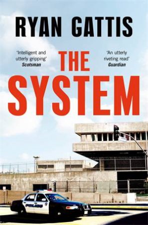 The System by Ryan Gattis