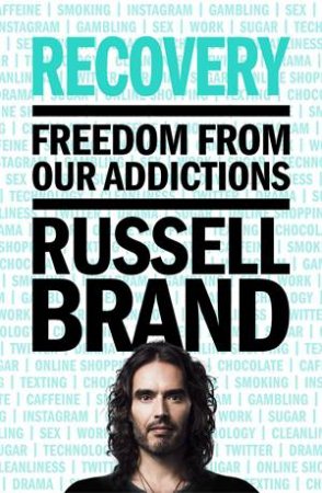Recovery: Freedom From Our Addictions by Russell Brand