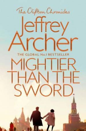 Mightier Than The Sword by Jeffrey Archer